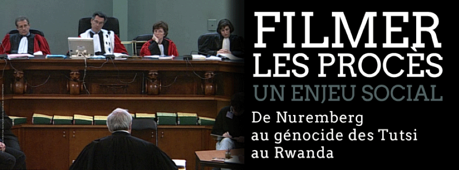 Exposition : « Filmer les procès, un enjeu social : de Nuremberg au génocide des Tutsi au Rwanda »