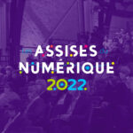 Les assises du numérique 2022